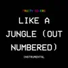 Like a Jungle (Out Numbered) (Originally Performed by Youngboy Never Broke Again) [Instrumental] - Single album lyrics, reviews, download