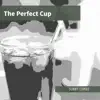 The Perfect Cup album lyrics, reviews, download