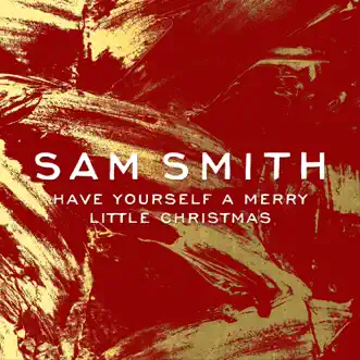 Have Yourself a Merry Little Christmas - Single by Sam Smith album reviews, ratings, credits