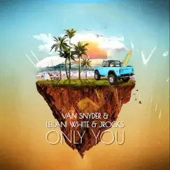 Only You - Single by Leilani White, Van Snyder & J-Rocks album reviews, ratings, credits