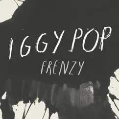 Frenzy - Single by Iggy Pop album reviews, ratings, credits