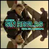 Sin Reglas - Single album lyrics, reviews, download