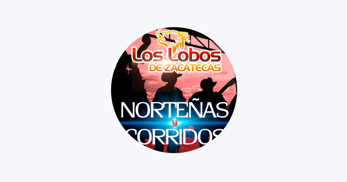Los Lobos De Zacatecas on Apple Music