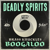 Deadly Spirits - Brass Knuckles Boogaloo