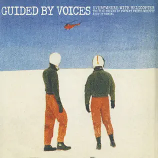 last ned album Guided By Voices - Everywhere With Helicopter