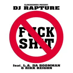 F**k Shit (feat. Boomman & Rikk Reighn) - Single by DJ Rapture album reviews, ratings, credits