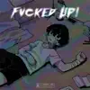 Fvcked Up! (feat. Ze66y) - Single album lyrics, reviews, download