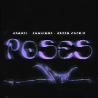 Poses - Single by Osquel, Green Cookie & Anonimus album reviews, ratings, credits