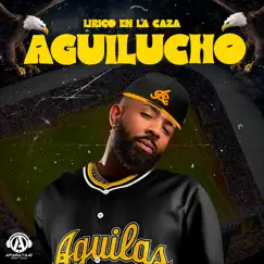 Aguilucho - Single by Lirico En La Casa album reviews, ratings, credits