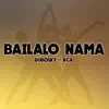 Bailalo Nama - Single album lyrics, reviews, download