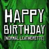 Stream & download Happy Birthday (Normal Leatherette) - Single