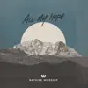 All My Hope (Studio Version) - Single album lyrics, reviews, download