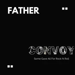 Father - Single by Convoy album reviews, ratings, credits