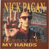 Nick Pagan - Hardly Use My Hands