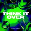 Think It Over (HOLA! Remix) - Single album lyrics, reviews, download