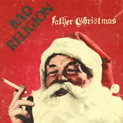 Father Christmas - Single by Bad Religion album reviews, ratings, credits