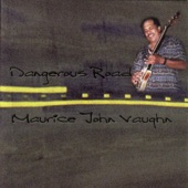 Maurice John Vaughn - guitar, vocal - Dangerous Road