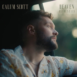 Calum Scott - Heaven (Acoustic) - 排舞 音樂