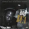 Bad Idea - Single album lyrics, reviews, download