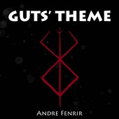 Guts' Theme (From "Berserk") artwork