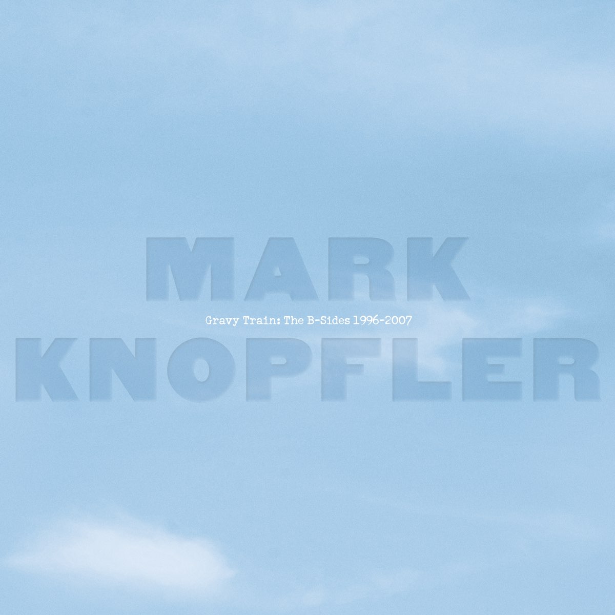 ‎Gravy Train: The B-Sides 1996-2007 By Mark Knopfler On Apple Music