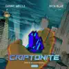 Criptonite (feat. Danny Mellz) - Single album lyrics, reviews, download