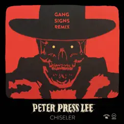 Chiseler (feat. Peter Press Lee) [Remix] - Single by Gang Signs album reviews, ratings, credits