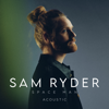 Sam Ryder - SPACE MAN (Acoustic) artwork