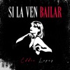 Si La Ven Bailar - Single