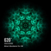 639 Hz Solfeggio Frequencies - Attract Abundance For Life artwork