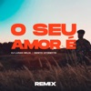 O Seu Amor É (Remix) - Single