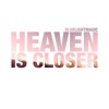 Heaven Is Closer (Instrumental) - Single