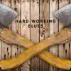 Hard Working Blues album lyrics, reviews, download
