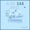 Blue Sad Daze - Juwan lyrics