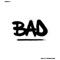 Bad - Kendall P lyrics