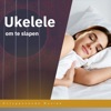 Ukelele om te slapen