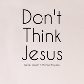 Don't Think Jesus (feat. Michael Morgan) artwork