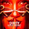 Dirty Little Secret - Single album lyrics, reviews, download