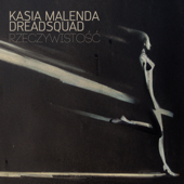 Rzeczywistość - Kasia Malenda & Dreadsquad