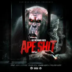 Ape Shit (feat. King Charmin, Young Btw, Young Kano & Trillion Kutz) [Remix] - Single by Eric Too Serious Carter album reviews, ratings, credits