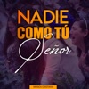 Nadie Como Tú Señor - Single