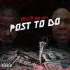 Post to Do (feat. Live wire) - Single album lyrics, reviews, download