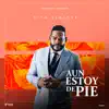 Aun Estoy De Pie - Single album lyrics, reviews, download