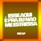 ESSE AQUI É PRA EU NAO ME ESTRESSA (feat. MC LP) - DJ Haal lyrics