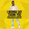 I Wanna Say Thank You (feat. Maurette Brown Clark) - Single album lyrics, reviews, download