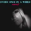 Every Once In Awhile - Single album lyrics, reviews, download