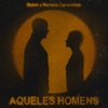 Aqueles Homens - Single