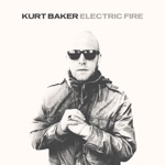Kurt Baker - Electric Fire