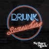 Drunk Somewhere - Single