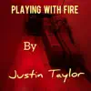 Playing with Fire - Single album lyrics, reviews, download